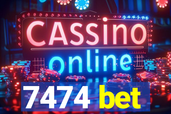 7474 bet